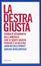 Cover of La destra giusta
