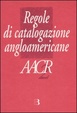 Cover of Regole di catalogazione angloamericane