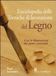 Cover of Enciclopedia delle tecniche di lavorazione del legno