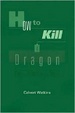 Cover of How to Kill a Dragon