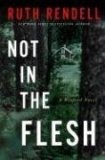 Not in the Flesh : A Wexford Novel
