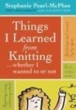 Things I Learned From Knitting (Whether I Wanted To or Not)