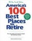 Cover of "America's 100 Best Places to Retire, Fourth Edtion"