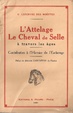 Cover of L'Attelage. Le Cheval de Selle à travers les âges.
