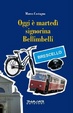 Cover of Oggi è martedì signorina Bellimbelli