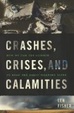 Cover of Crashes, Crises, and Calamities