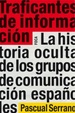 Cover of Traficantes de información. La historia oculta de los grupos de comunicación españoles