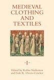Medieval Clothing and Textiles I (Medieval Clothing and Textiles)