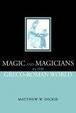 Cover of Magic and Magicians in the Greco-Roman World