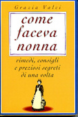 Come faceva nonna Rimedi, consigli e preziosi segreti di una volta