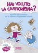 Cover of Hai voluto la carrozzina?