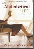 An Alphabetical Life : Living It Up in the World of Books