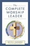 Cover of "The Complete Worship Leader"