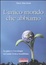 Cover of L'unico mondo che abbiamo. La pace e l'ecologia secondo l'etica buddhista