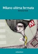 Cover of Milano ultima fermata