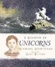Cover of I Believe in Unicorns