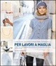 Cover of Come usare, adattare e progettare cartamodelli per lavori a maglia