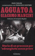 Cover of Agguato a Giacomo Mancini. Storia di un processo per 'ndrangheta senzaprove