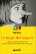 Cover of Le bugie dei ragazzi. Frottole, imbrogli, spacconate: perché i nostri figli ricorrono alla menzogna?