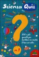 Cover of Scienza quiz. Vol. 1: 200 e più quesiti per mettere in moto il tuo cervello.