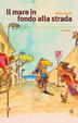 Cover of Il mare in fondo alla strada