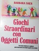Cover of Giochi straordinari con oggetti comuni