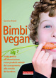 Cover of Bimbi vegan. Guida pratica all'alimentazione senza prodotti animali dal concepimento alla crescita del bambino