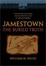Cover of "Jamestown, the Buried Truth"