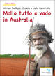 Cover of Mollo tutto e vado in Australia