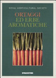 Cover of Ortaggi ed erbe aromatiche
