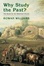Cover of "Why Study The Past?"