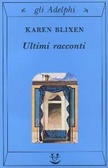 karen blixen, ultimi racconti
