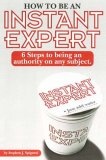 How to Be An Instant Expert