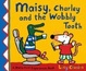 Cover of Maisy, Charley and the Wobbly Tooth