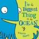 Cover of I'm The Biggest Thing in the Ocean