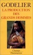Cover of La production des grands hommes. Pouvoir et domination masculine chez les Baruya de Nouvelle-Guinée