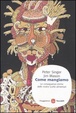 Cover of Come mangiamo. Le conseguenze etiche delle nostre scelte alimentari