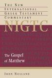 The Gospel Of Matthew : A Commentary On The Greek Text (New International Greek Testament Commentary)