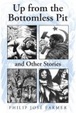 Cover of Up from the Bottomless Pit and Other Stories