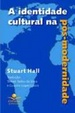 Cover of A identidade cultural na pós-modernidade