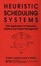 Cover of "Heuristic Scheduling Systems"
