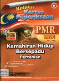 Koleksi Kertas Peperiksaan PMR KBSM Kemahiran Hidup Bersepadu Pertanian