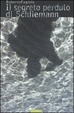 Cover of Il segreto perduto di Schliemann