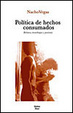 Cover of Política de hechos consumados
