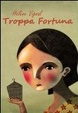 Cover of Troppa fortuna
