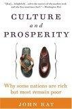 Culture and Prosperity : Why Some Nations Are Rich but Most Remain Poor