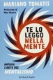 Cover of Te lo leggo nella mente. Impara l'arte del mentalismo