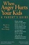 Cover of "When Anger Hurts Your Kids"