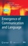Cover of "Emergence of Communication and Language"