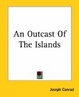 Cover of An Outcast of the Islands